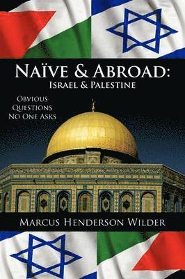 Marcus Henderson Wilder - Naive & Abroad, Häftad
