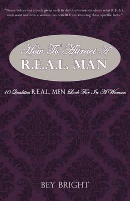 How To Attract a R.E.A.L. Man 1