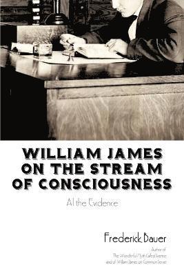 Frederick Bauer - William James on the Stream of Consciousness, Häftad
