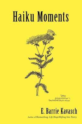 E Barrie Kavasch, E. Barrie Kavasch - Haiku Moments, Häftad