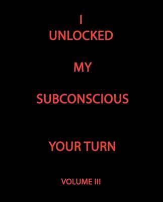 I Unlocked My Subconscious Your Turn 1