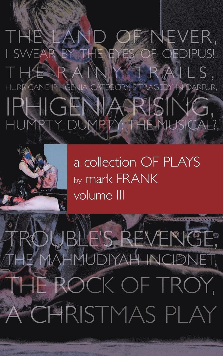 Collection of Plays By Mark Frank Volume III