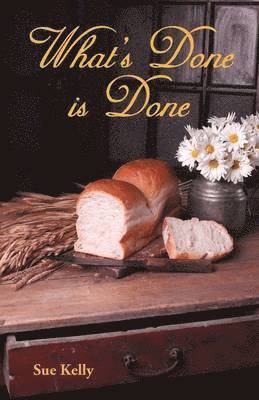 Sue Kelly - What's Done Is Done, Häftad