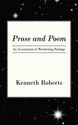 Kenneth Roberts - Prose and Poem, Häftad