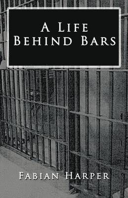 A Life Behind Bars 1