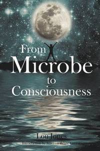 bokomslag From Microbe to Consciousness