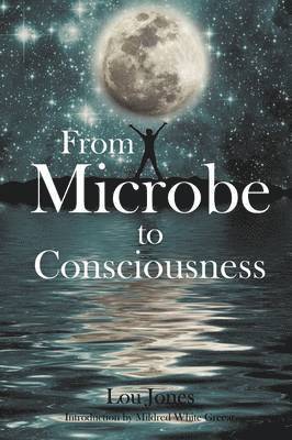 From Microbe to Consciousness 1