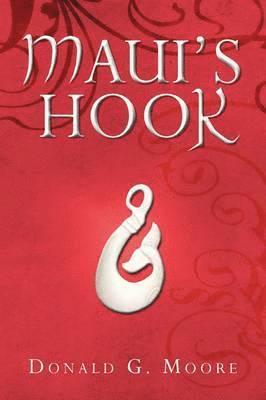 Donald G Moore - Maui's Hook, Inbunden