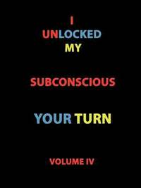 bokomslag I Unlocked My Subconscious Your Turn