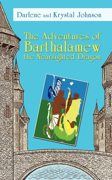bokomslag The Adventures of Barthalamew the Nearsighted Dragon