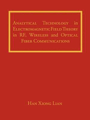 bokomslag Analytical Technology in Electromagnetic Field Theory in RF, Wireless and Optical Fiber Communications