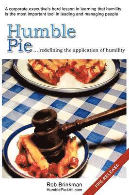 Humble Pie...redefining the application of Humility. 1
