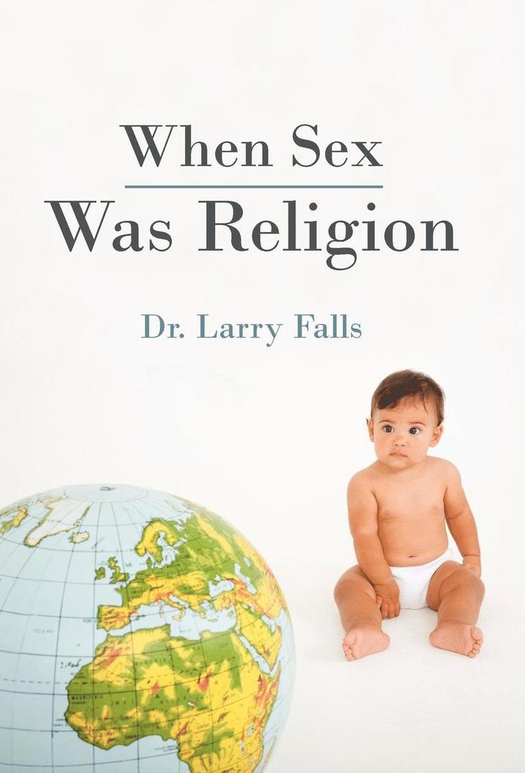 When Sex Was Religion 1