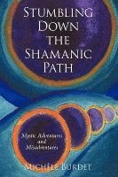 Stumbling Down the Shamanic Path 1