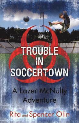 Rita Olin, Spencer Olin - Trouble in Soccertown, Häftad