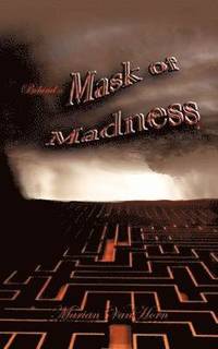 bokomslag Behind a Mask of Madness