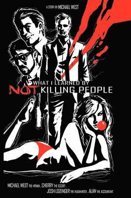 Michael West - What I Learned by Not Killing People, Häftad
