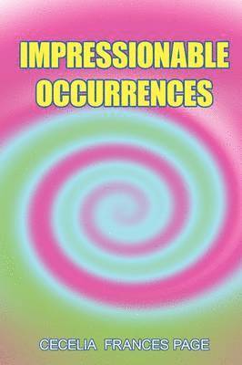 Cecelia Frances Page - Impressionable Occurrences, Häftad