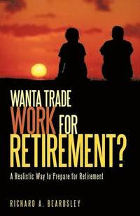 bokomslag Wanta Trade Work for Retirement ?