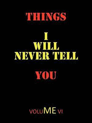 Things I Will Never Tell You 1