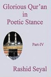 bokomslag Glorious Qur'an in Poetic Stance, Part IV
