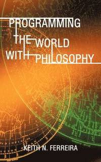bokomslag Programming the World with Philosophy