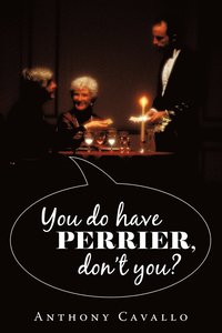 bokomslag You Do Have Perrier, Don't You?