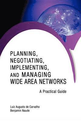 bokomslag Planning, Negotiating, Implementing, and Managing Wide Area Networks