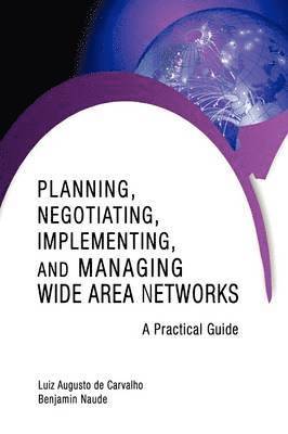 bokomslag Planning, Negotiating, Implementing, and Managing Wide Area Networks