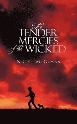 bokomslag The Tender Mercies of the Wicked