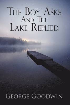 The Boy Asks and the Lake Replied 1