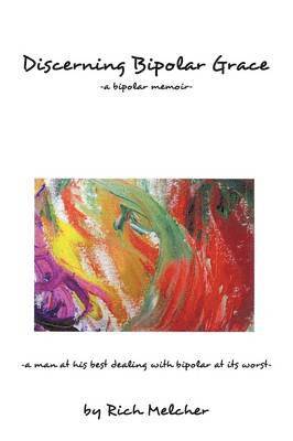 Rich Melcher - Discerning Bipolar Grace, Häftad