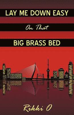 Lay Me Down Easy on That Big Brass Bed 1