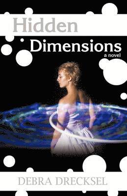 Drecksel Debra Drecksel - Hidden Dimensions, Häftad