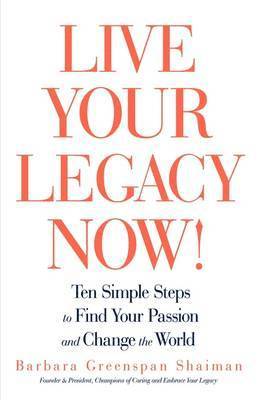 Live Your Legacy Now! 1