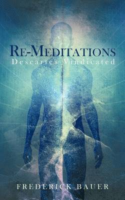 Frederick Bauer - Re-Meditations, Häftad