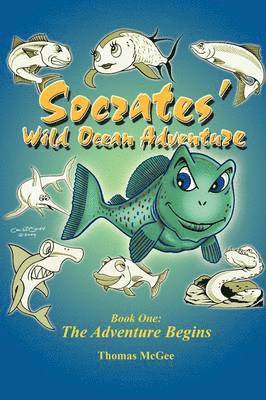 Socrates' Wild Ocean Adventure: Book One: The Adventure Begins