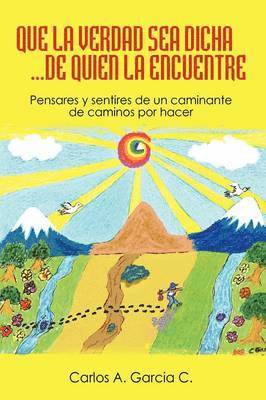 Carlos A Garcia, Carlos A. Garcia - Que la Verdad sea Dicha...de quien la encuentre, Inbunden