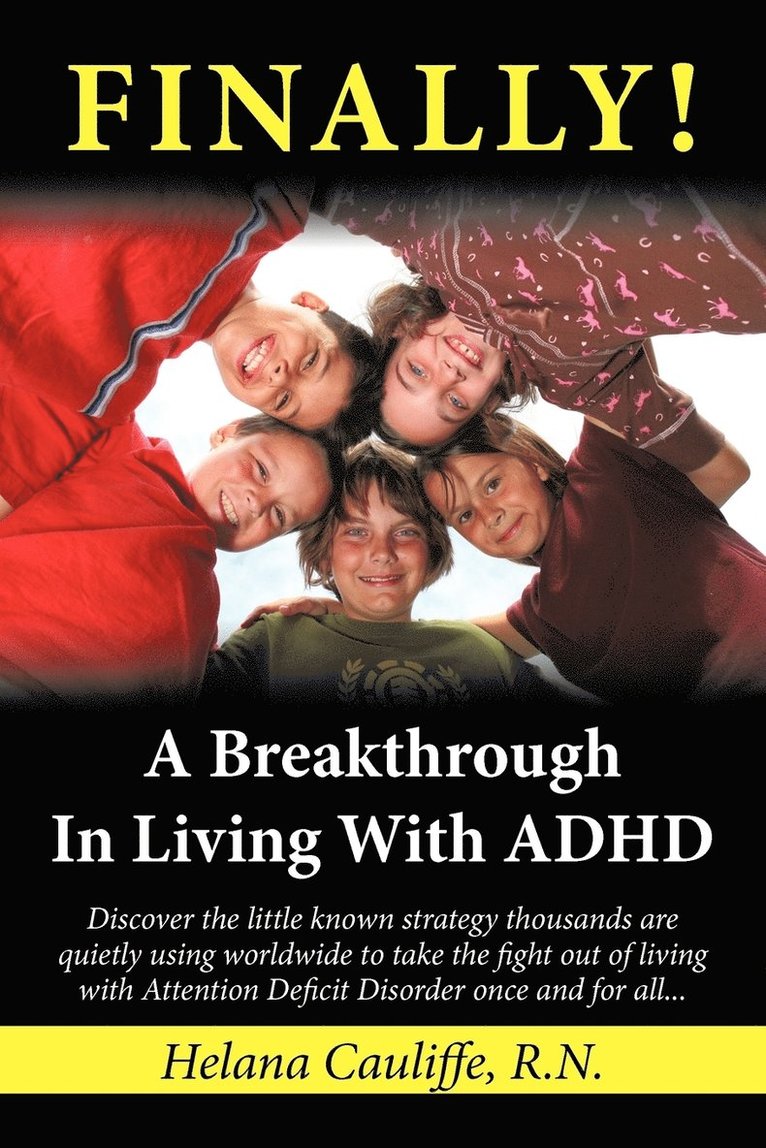 Helana Cauliffe, R.N. Helana Cauliffe, R. N. Helana Cauliffe - "FINALLY!" A Breakthrough in Living with ADHD, Häftad
