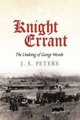 J S Peters, J. S. Peters - Knight Errant, Inbunden