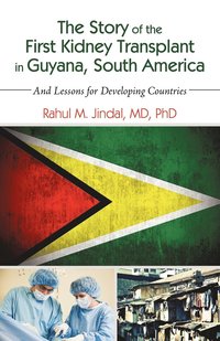 bokomslag The Story of the First Kidney Transplant in Guyana, South America