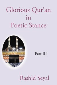 bokomslag Glorious Qur'an in Poetic Stance, Part III