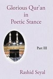 bokomslag Glorious Qur'an in Poetic Stance, Part III
