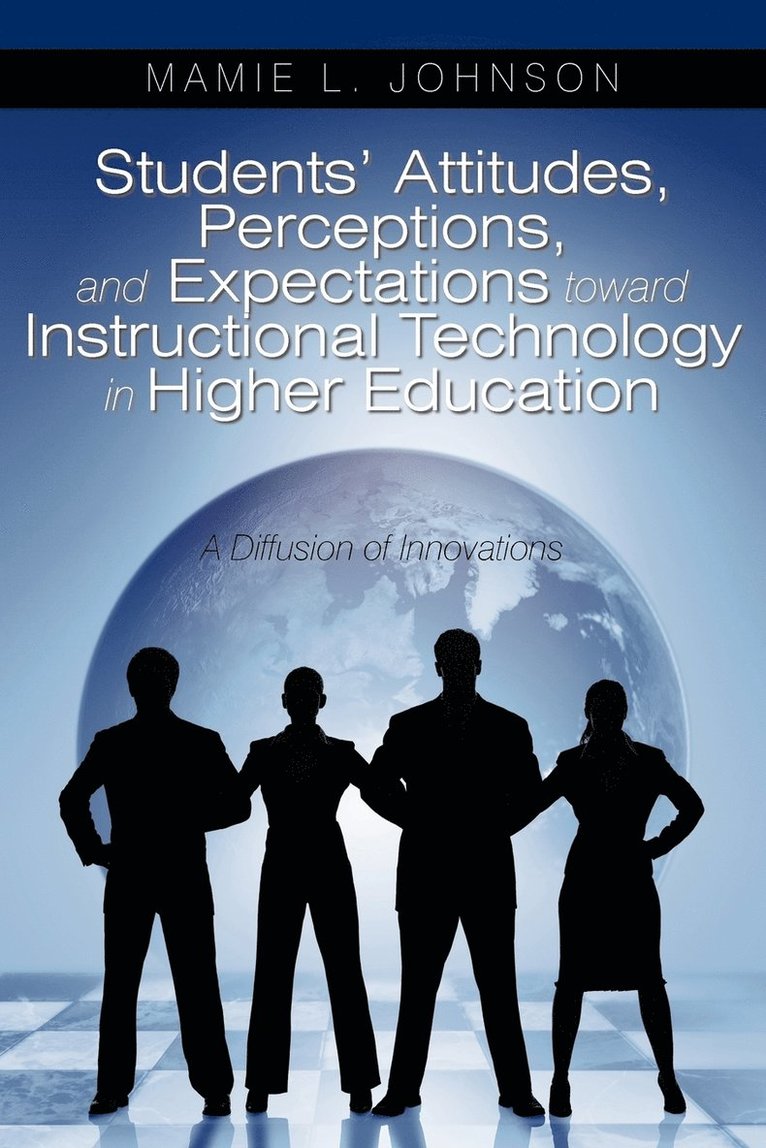 Students' Attitudes, Perceptions, and Expectations toward Instructional Technology in Higher Education 1