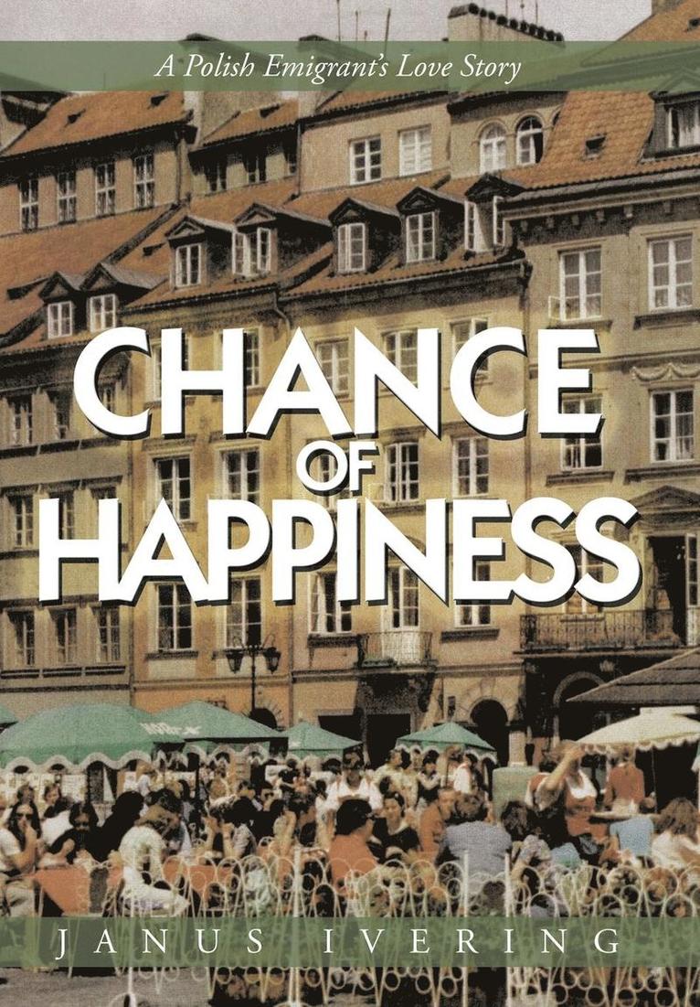 Ivering Janus Ivering - Chance of Happiness, Inbunden