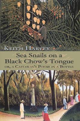 Keith Harvey - Sea Snails on a Black Chow's Tongue, Häftad
