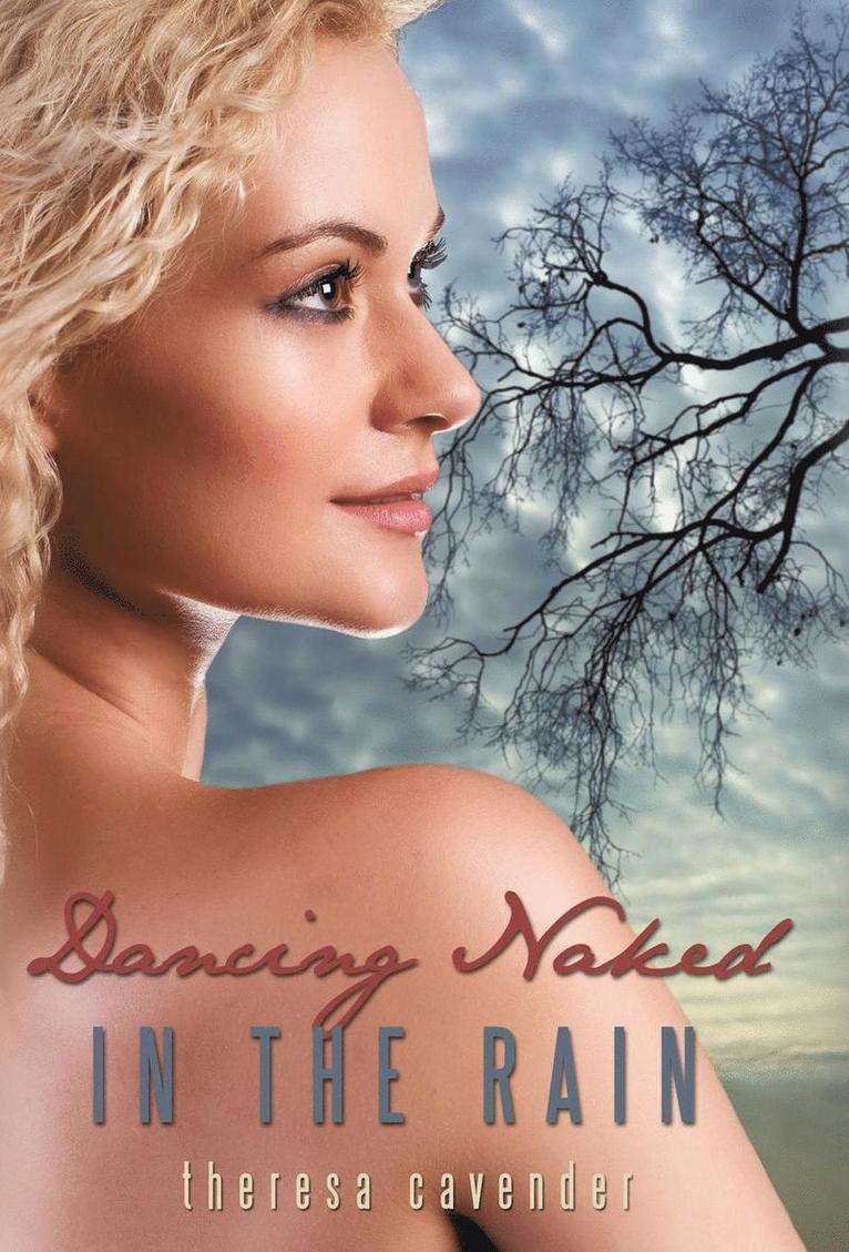 Cavender Theresa Cavender - Dancing Naked in the Rain, Inbunden