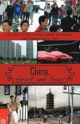 bokomslag China, Heart and Soul