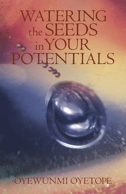 bokomslag Watering the Seeds in Your Potentials