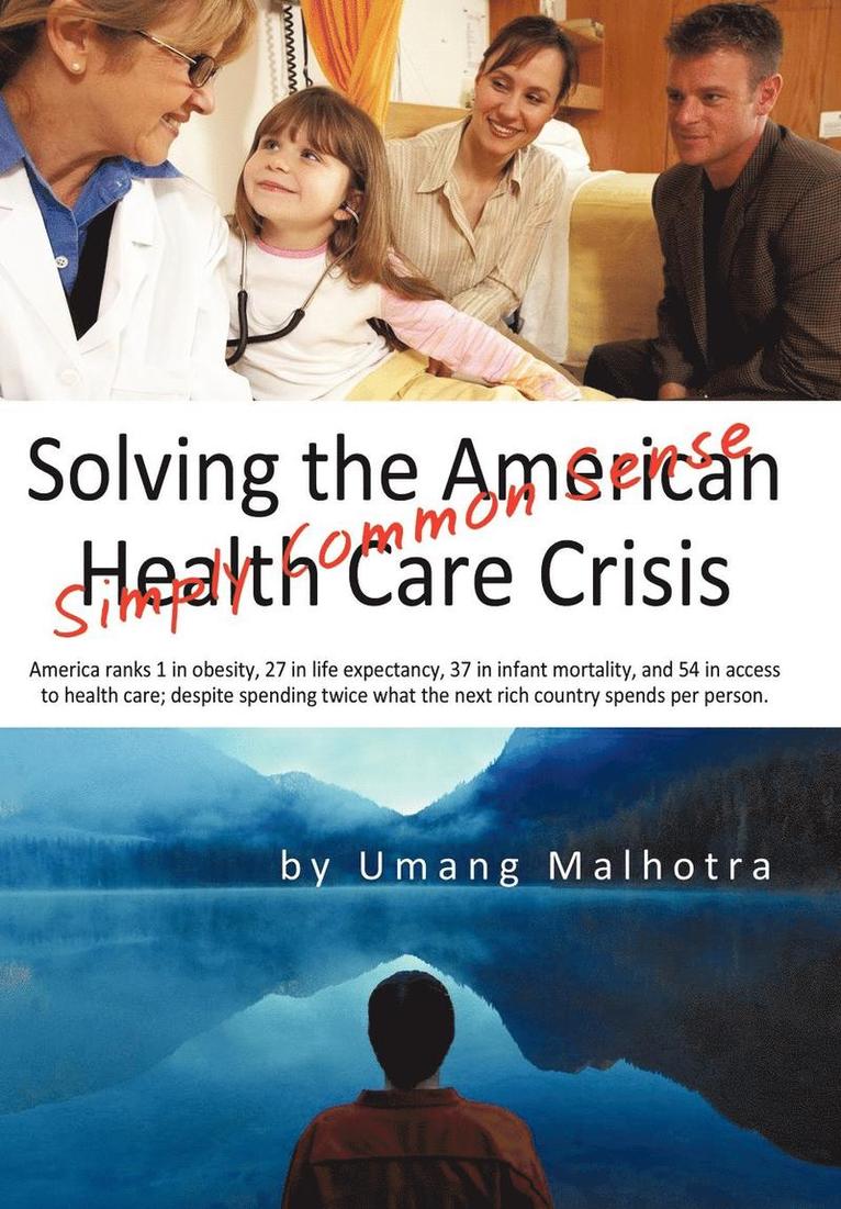 Solving the American Health Care Crisis 1